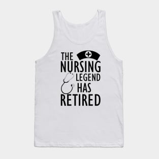 Retired Nurse - The nursing legend has retired Tank Top